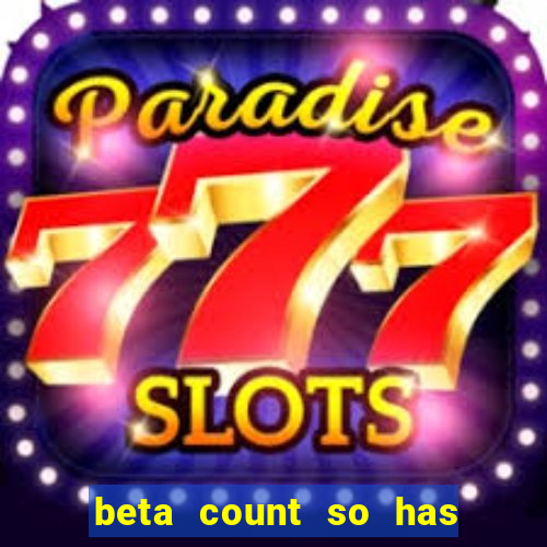 beta count so has changed pt br